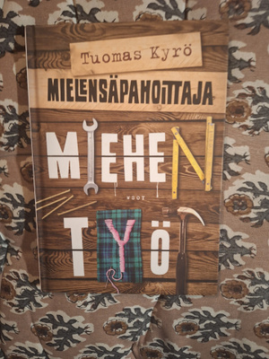 Tuomas Kyrö : Mielensäoahoittaja Miehen työ 1p