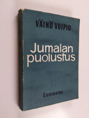 Väinö Voipio : Jumalan puolustus : usko - ajatus - runo