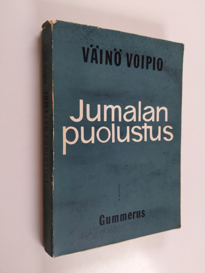 Väinö Voipio : Jumalan puolustus : usko - ajatus - runo
