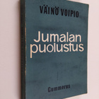 Väinö Voipio : Jumalan puolustus : usko - ajatus - runo - pikkukuva 1