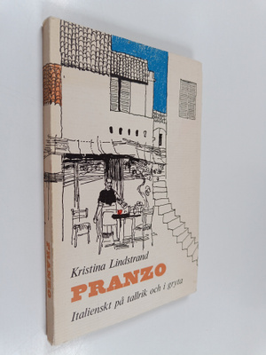 Kristina Lindstrand : Pranzo : italienskt på tallrik och ...