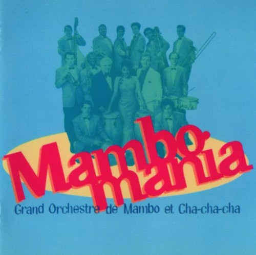 Mambomania • Grand Orchestre de Mambo et Cha-cha-cha CD