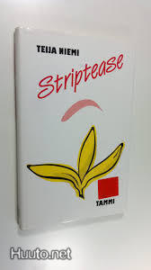 Teija Niemi: STRIPTEASE  1. painos 1991