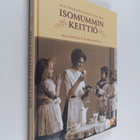 Kai Linnilä : Isomummin keittiö : Elsa Helmisen ruokavuos... - pikkukuva 1