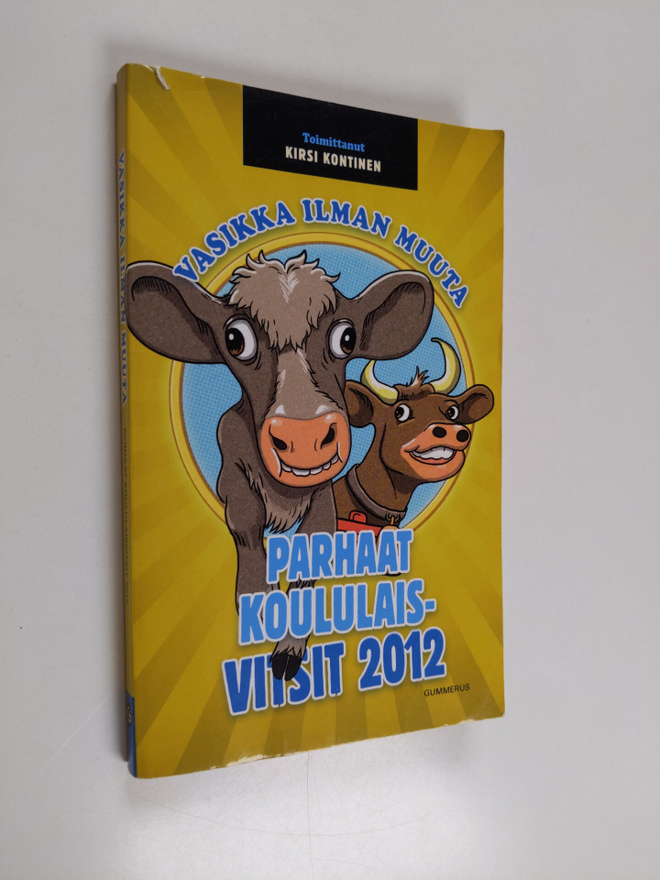 Vasikka ilman muuta : parhaat koululaisvitsit 2012