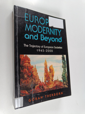 Göran Therborn : European Modernity and Beyond : The Traj...