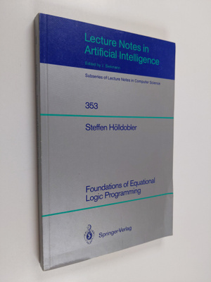 Steffen Hölldobler : Foundations of equational logic prog...