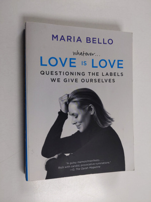 Maria Bello : Whatever...Love Is Love - Questioning the L...