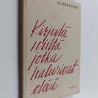 Olavi Keskinen : Kirjeitä niiltä jotka halusivat elää - pikkukuva 1