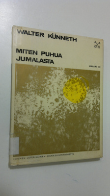 Walter Kunneth : Miten puhua Jumalasta