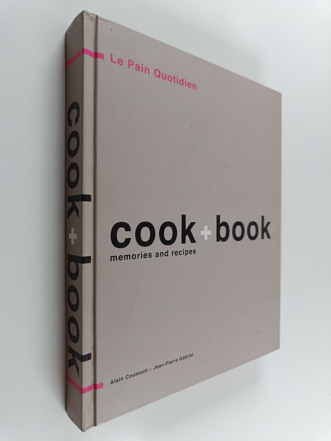 Alain Coumont ym. : Cook + Book : Memories and Recipes
