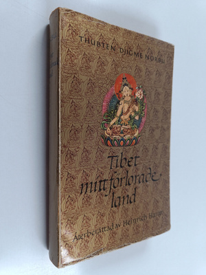 Thubten Djigme Norbu : Tibet mitt förlorade land