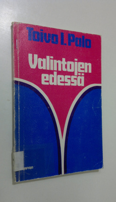 Toivo I. Palo : Valintojen edessä : kristillisen sosiaali...