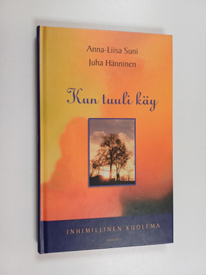 Anna-Liisa Suni : Kun tuuli käy : inhimillinen kuolema