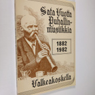 Pentti Virjula : Sata vuotta puhallinmusiikkia Valkeakosk... - pikkukuva 1