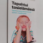 Juhani Happonen : Tapahtui tosielämässä : opettavaisia ke... - pikkukuva 1