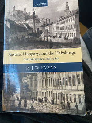 Austria, Hungary, and the Habsburgs - R. J. W. Evans