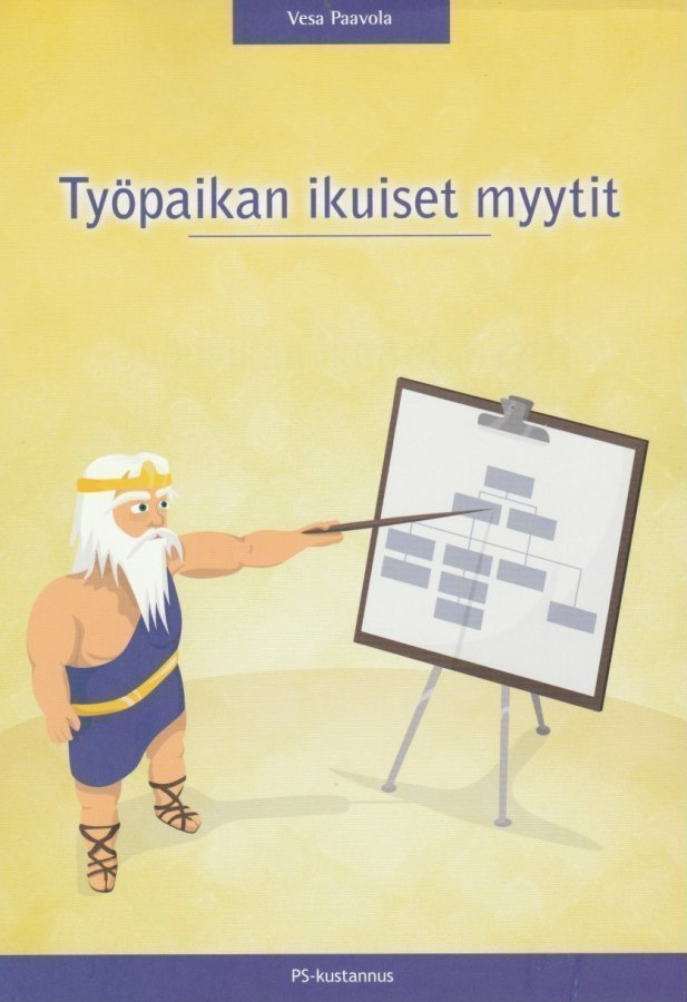 Vesa Paavola: Työpaikan ikuiset myytit