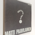 Matti Paavilainen : Mihin maailma tapahtuu (signeerattu) - pikkukuva 1