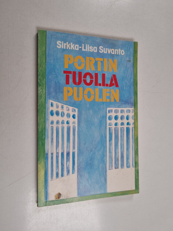 Sirkka-Liisa Suvanto : Portin tuolla puolen : oma tieni p...