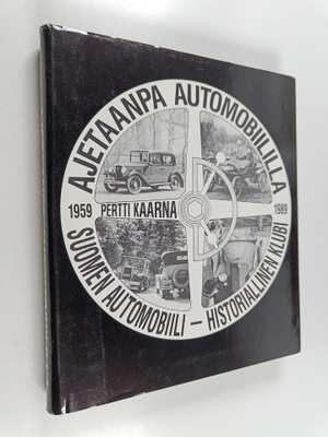 Ajetaanpa automobiililla : Suomen automobiili-historialli...