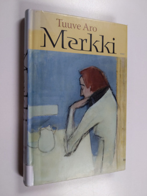 Tuuve Aro : Merkki ja muita novelleja