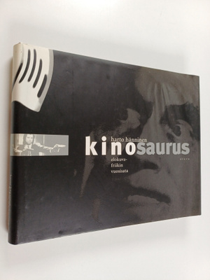 Harto Hänninen : Kinosaurus : elokuvafriikin vuosisata