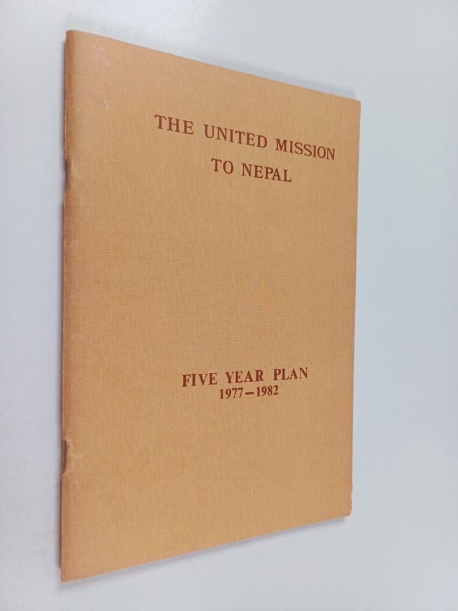 The united mission to nepal : five year plan 1977-1982