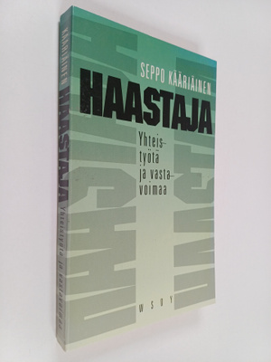 Seppo Kääriäinen : Haastaja : yhteistyötä ja vastavoimaa