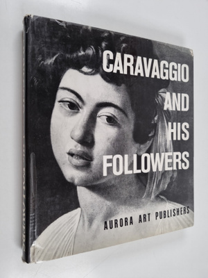 Caravaggio : Caravaggio and His Followers