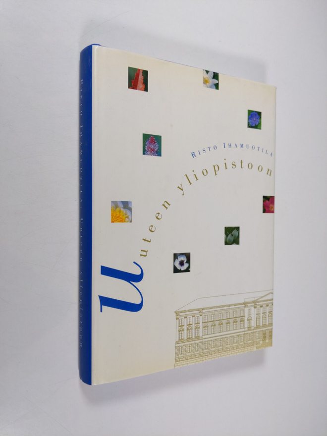 Risto Ihamuotila : Uuteen yliopistoon : puheita, kirjoitu...