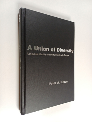 Peter A. Kraus : A union of diversity : language, identit...