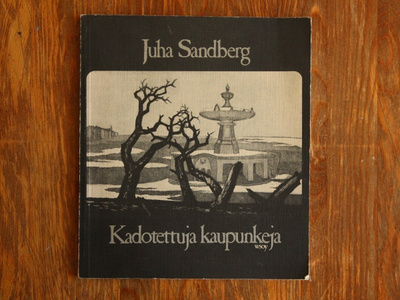 Juha Sandberg - Kadotettuja Kaupunkeja (runokirja)