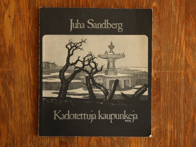 Juha Sandberg - Kadotettuja Kaupunkeja (runokirja)