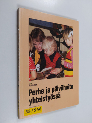 Eeva Huttunen : Perhe ja päivähoito yhteistyössä