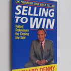 Richard Denny : Selling to win : tested techniques for cl... - pikkukuva 1
