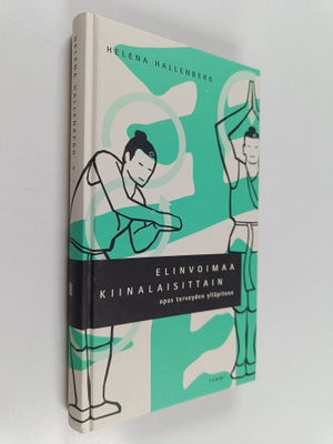 Helena Hallenberg : Elinvoimaa kiinalaisittain : opas ter...