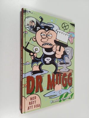 Fredde Granberg : Dr Mugg med rätt att fisa