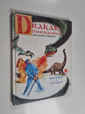 Börje Isakson : Drakar, dinosaurier och andra vidunder