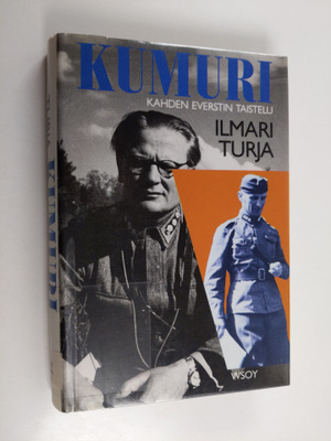 Ilmari Turja : Kumuri : kahden everstin taistelu