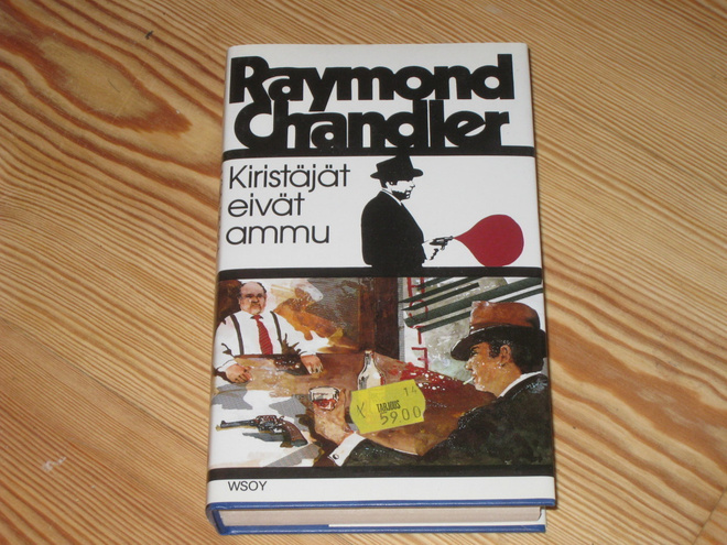 Chandler, Raymond: Kiristäjät eivät ammu 1.p skp v. 1991