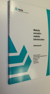 Pia Helenius : Matkalla ammattiin - matkalla tulevaisuute...