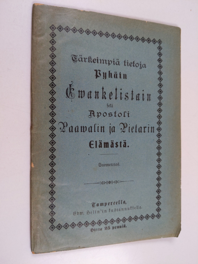 Tärkeimpiä tietoja pyhäin evankelistain sekä apostoli Paa...