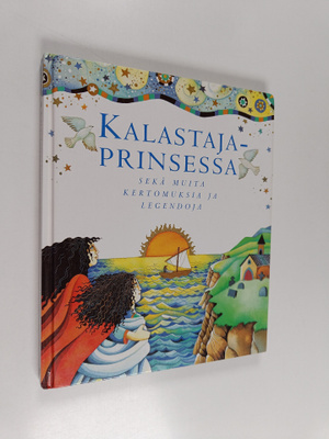 Lois Rock : Kalastajaprinsessa sekä muita kertomuksia ja ...