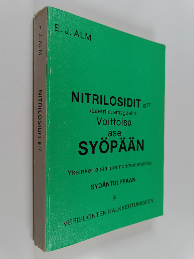 Erhard J. Alm : Nitrilosidit b 17 : "laetrile, amygdalin"...