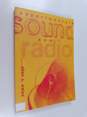 Allen S. Weiss : Experimental sound and radio