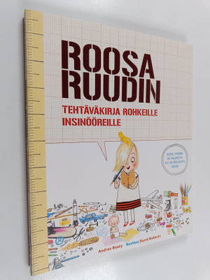 Andrea Beaty : Roosa Ruudin tehtäväkirja rohkeille insinö...