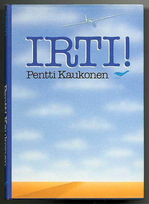 Irti!: Historiaa ja muistelmia purjelennon alkuajoilta