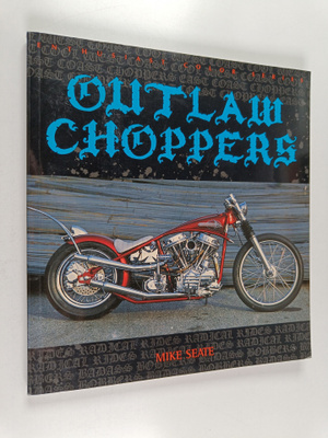 Mike Seate : Outlaw choppers