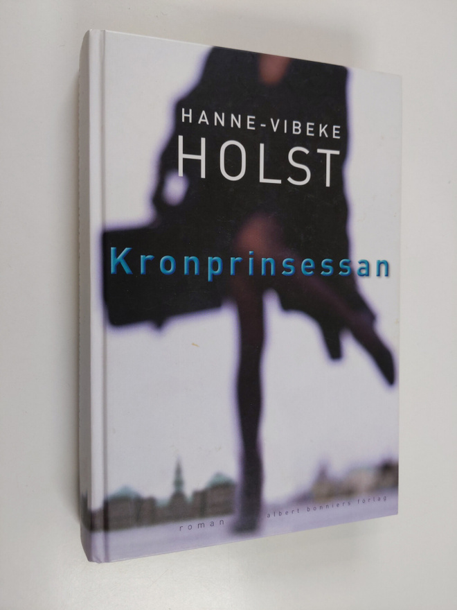 Hanne-Vibeke Holst : Kronprinsessan : [roman]
